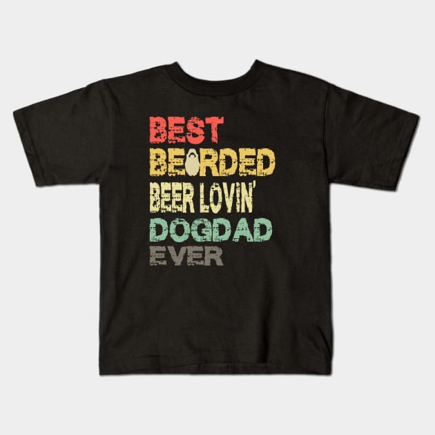 best bearded beer loving dog dad ever ..best dad gift Kids T-Shirt by DODG99